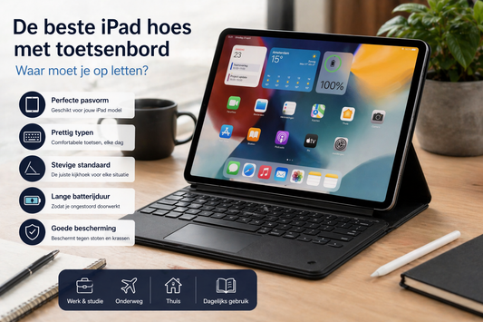 Beste iPad hoes met toetsenbord: waar moet je op letten?